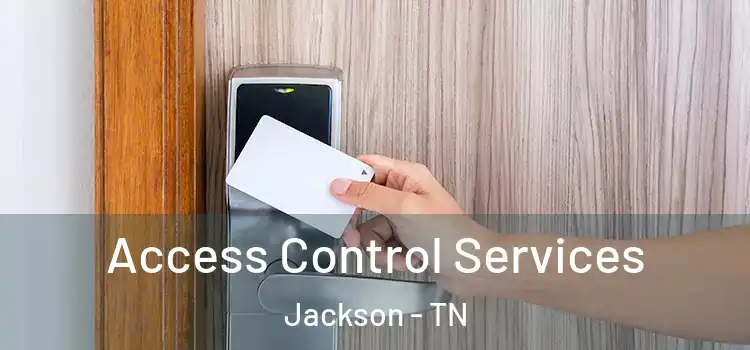 Access Control Services Jackson - TN