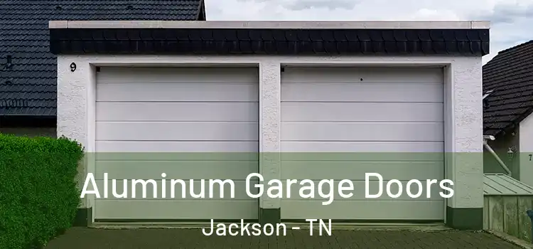  Aluminum Garage Doors Jackson - TN