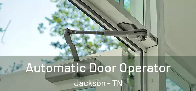 Automatic Door Operator Jackson - TN