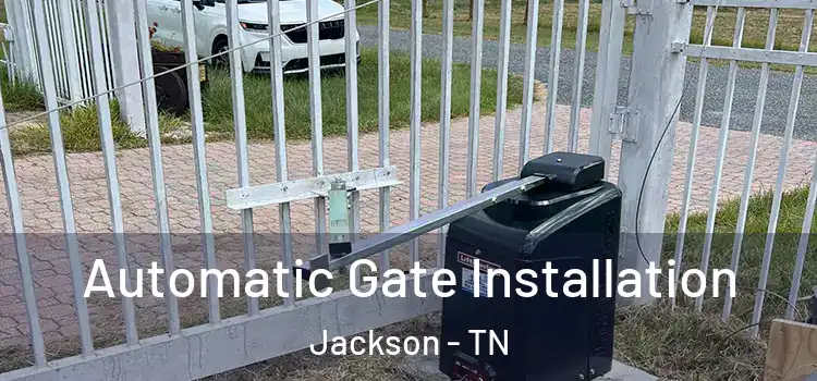 Automatic Gate Installation Jackson - TN