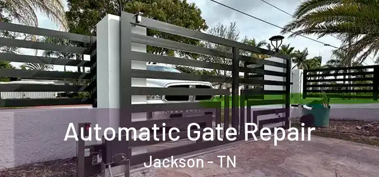 Automatic Gate Repair Jackson - TN