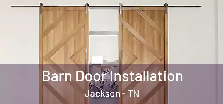 Barn Door Installation Jackson - TN