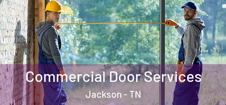 Commercial Door Services Jackson - TN