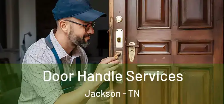 Door Handle Services Jackson - TN