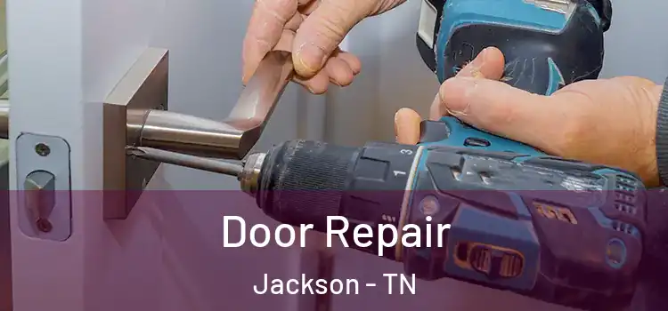 Door Repair Jackson - TN