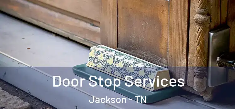 Door Stop Services Jackson - TN