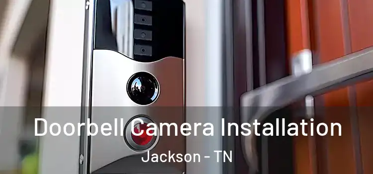  Doorbell Camera Installation Jackson - TN