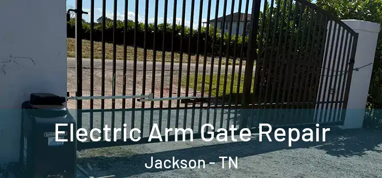 Electric Arm Gate Repair Jackson - TN