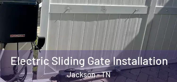 Electric Sliding Gate Installation Jackson - TN
