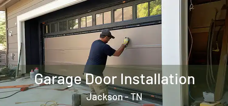  Garage Door Installation Jackson - TN