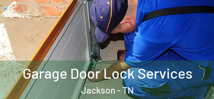 Garage Door Lock Services Jackson - TN