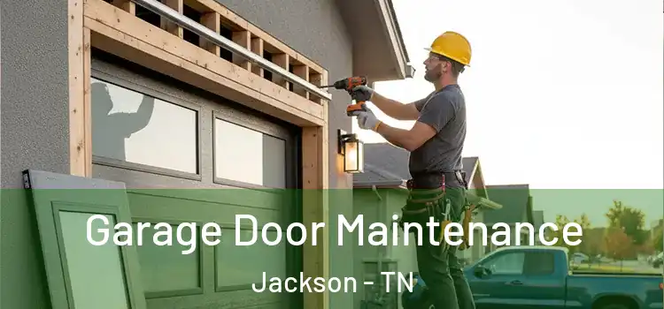 Garage Door Maintenance Jackson - TN