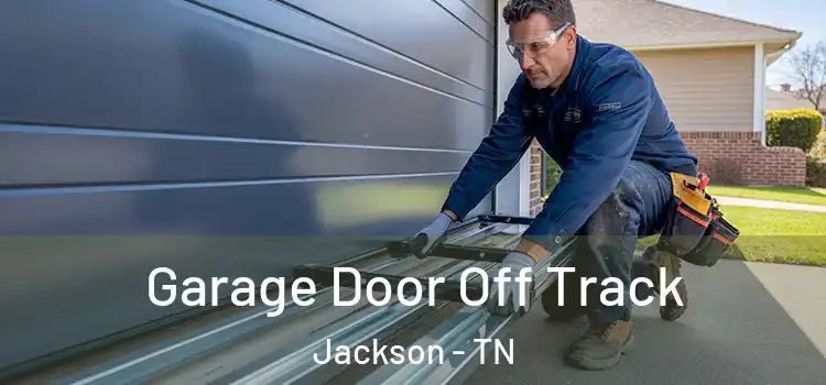  Garage Door Off Track Jackson - TN