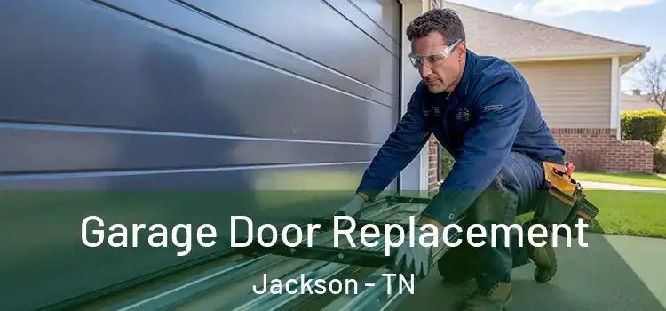  Garage Door Replacement Jackson - TN
