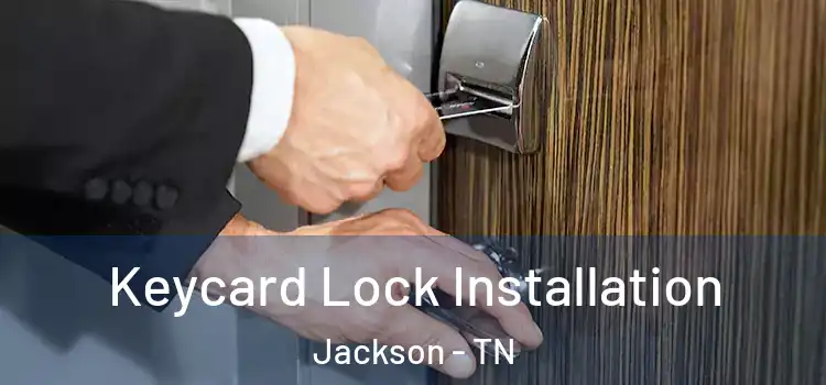  Keycard Lock Installation Jackson - TN
