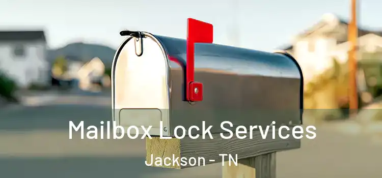 Mailbox Lock Services Jackson - TN