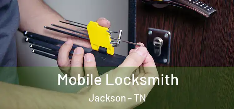 Mobile Locksmith Jackson - TN