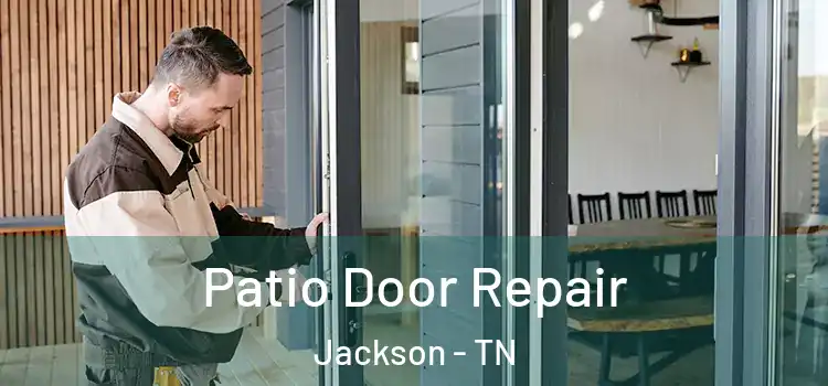 Patio Door Repair Jackson - TN
