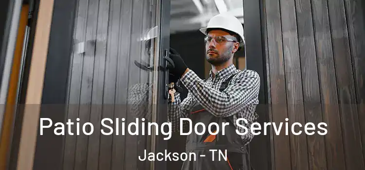  Patio Sliding Door Services Jackson - TN