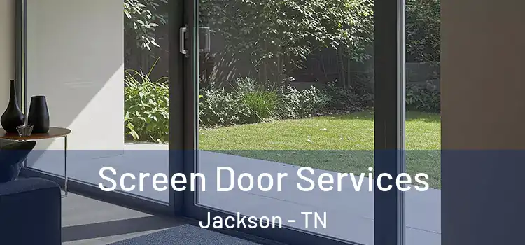 Screen Door Services Jackson - TN